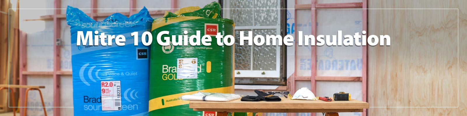 Mitre 10 guide to home insulation Mitre 10 guide to home insulation
