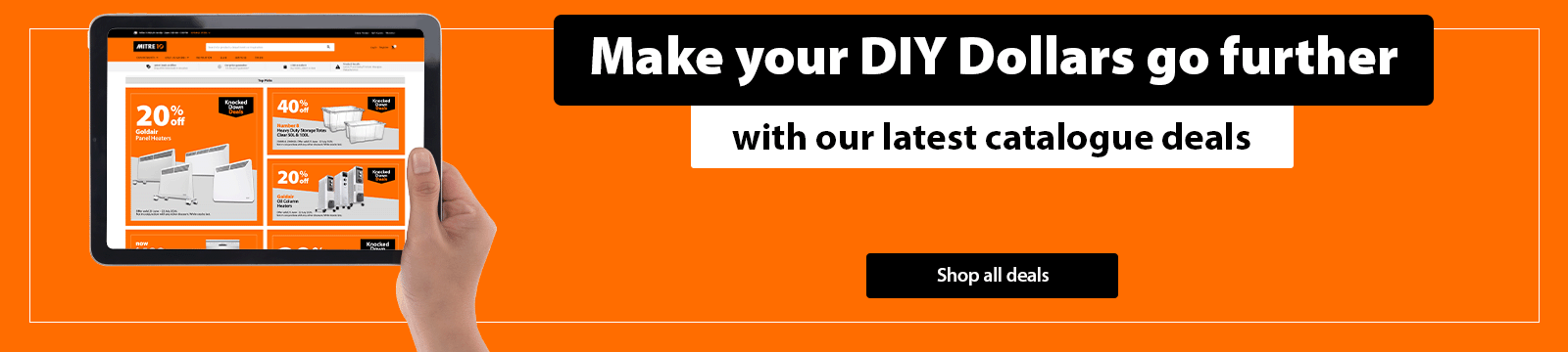 Make your DIY Dollars go further with our latest catalogue deals