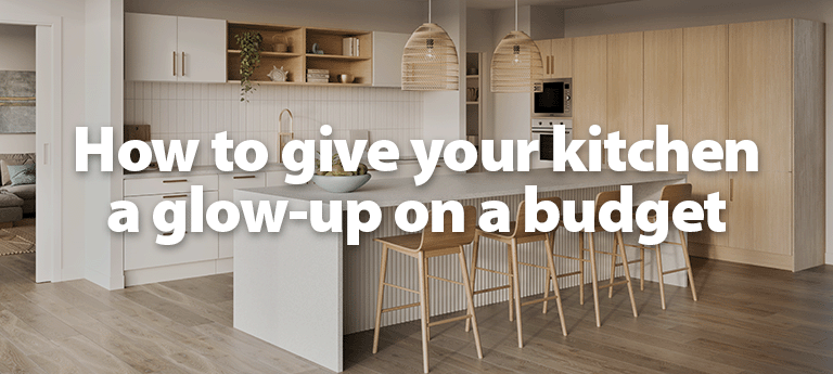 How to give your kitchen a glow-up on a budget