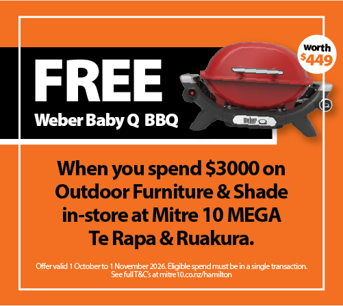 From 1st October to 1st November, get a FREE Weber Baby Q BBQ when you spend $3000 on Outdoor Furniture or Shade in-store at Mitre 10 MEGA Te Rapa & Ruakura.