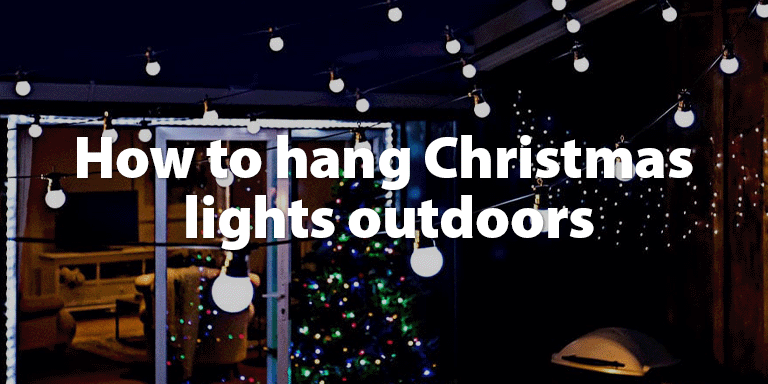 How to hang Christmas lights outdoors