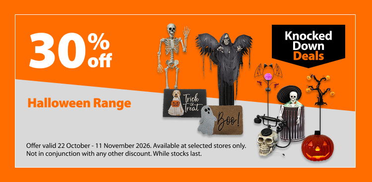 Halloween Range, 30% off. Knocked Down Deals offer valid 22 October - 11 November 2026. Available at selected stores only. Not in conjunction with any other discount. While stocks last.