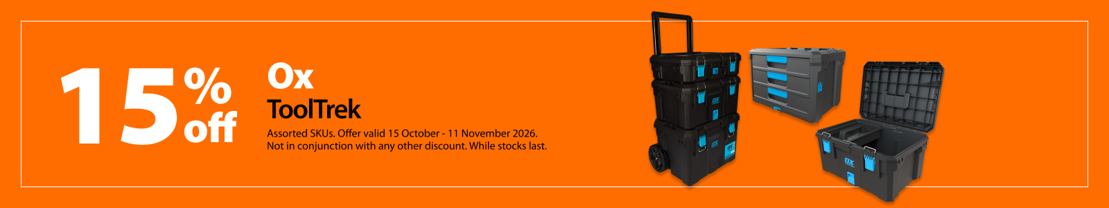 OX ToolTrek, 15% off. Offer valid 15 October – 11 November 2026. Assorted SKUs. Not in conjunction with any other discount. While stocks last.