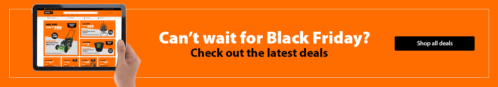 Can't wait for Black Friday? Shop our latest deals