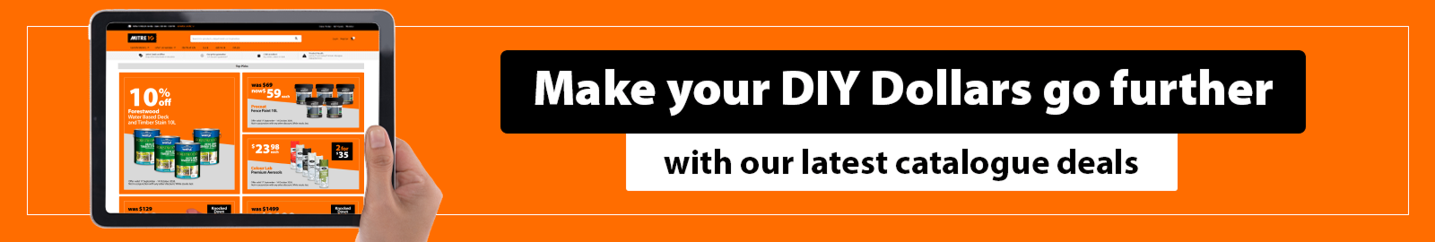 Make your DIY dollars go further with our latest catalogue deals