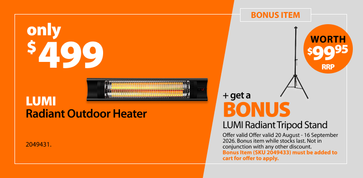 LUMI Radiant Outdoor Heater, only $499 plus a bonus LUMI Radiant Tripod Stand worth $99.95RRP. Offer valid 20 Aug-16 Sept 2026. Bonus item while stocks last. Not in conjunction with any other discount. Bonus item must be added to cart for offer to apply.