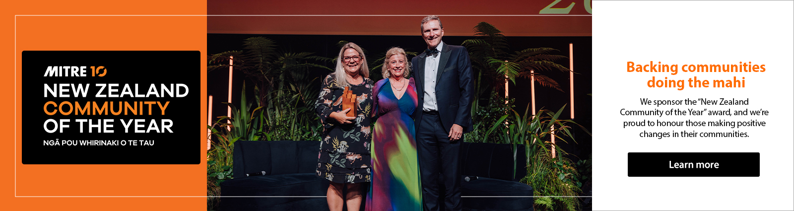 Backing communities doing the mahi. We sponsor the “New Zealand Community of the Year” award, and we’re proud to honour those making positive changes in their communities.