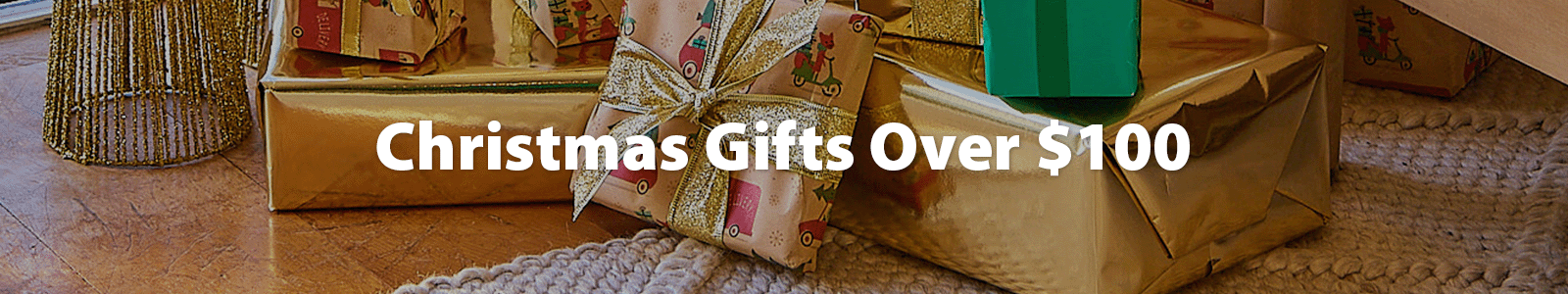 Christmas gifts over $100