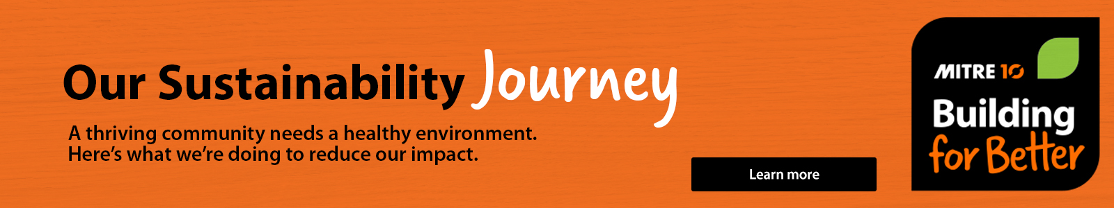 Our sustainability journey, A thriving community needs a healthy environment. Here’s what we’re doing to reduce our impact.