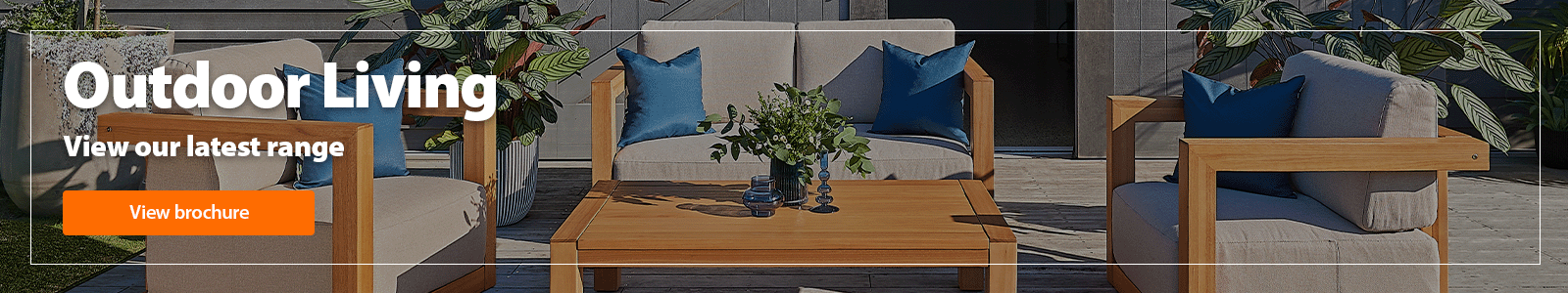 Outdoor Living. View our latest range