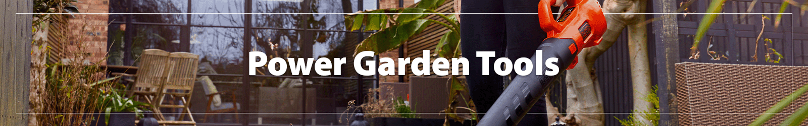 A heading 'Power Garden' accompanied by an image of a Black+Decker blower being used to blow leaves away