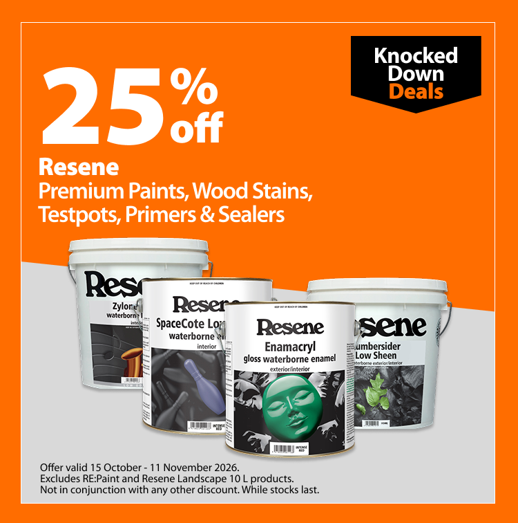 Resene Premium Paints, Wood Stains, Testpots, Primers & Sealers, 25% off. Knocked Down Deals offer valid 15 October – 11 November 2026. Excludes RE:Paint and Resene Landscape 10L products. Not in conjunction with any other discount. While stocks last.