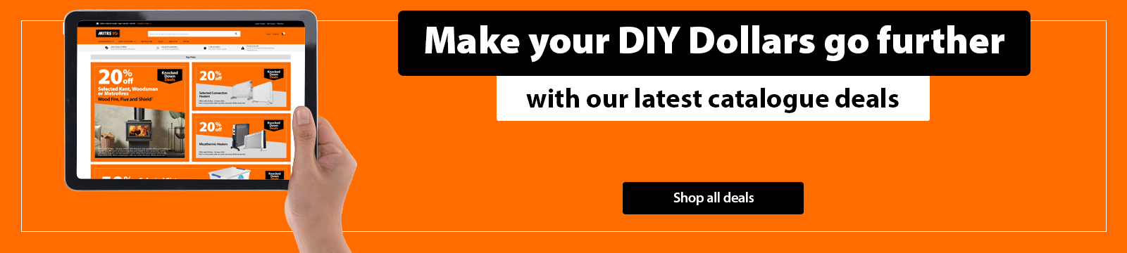 Make your DIY Dollars go further with our latest catalogue deals