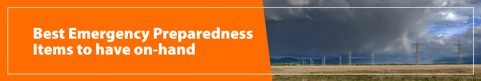 Best Emergency Preparedness Items to have on-hand