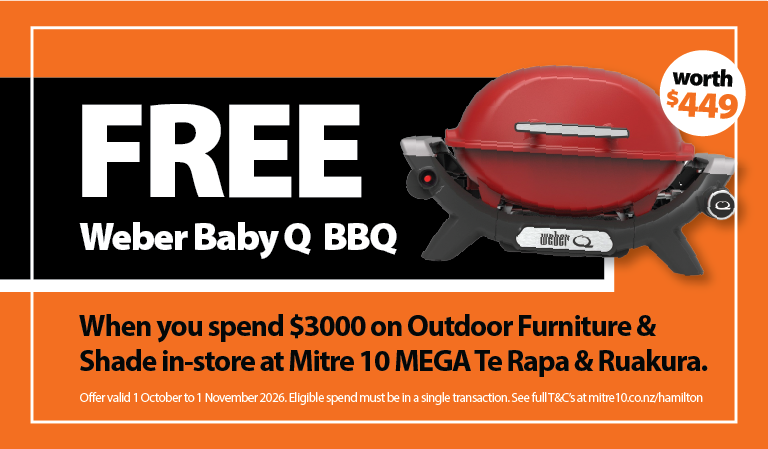 From 1st October to 1st November, get a FREE Weber Baby Q BBQ when you spend $3000 on Outdoor Furniture or Shade in-store at Mitre 10 MEGA Te Rapa & Ruakura.