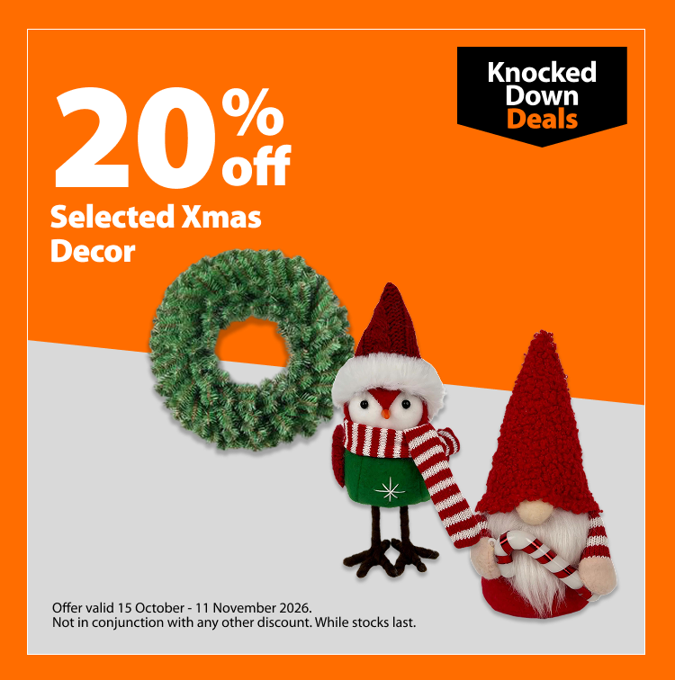 Selected Xmas Decor, 20% off. Knocked Down Deals offer valid 15 October – 11 November 2026. Not in conjunction with any other discount. While stocks last.