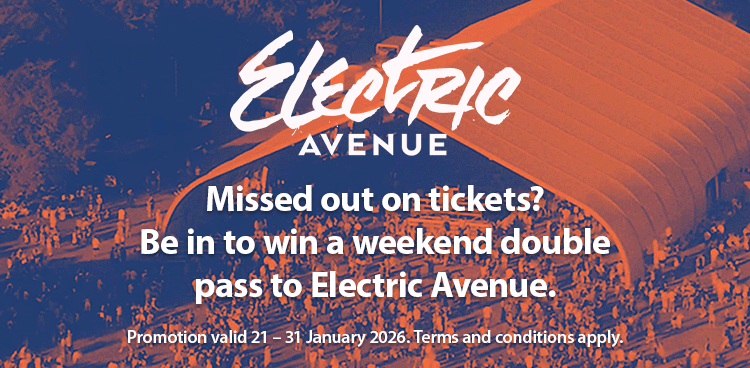 Missed out on tickets? Be in to win a weekend double pass to Electric Avenue.