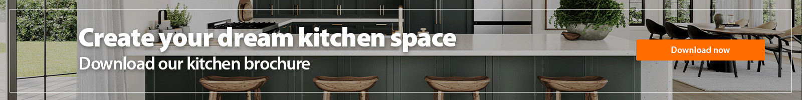 Create your ideal kitchen space. Download our kitchen brochure.