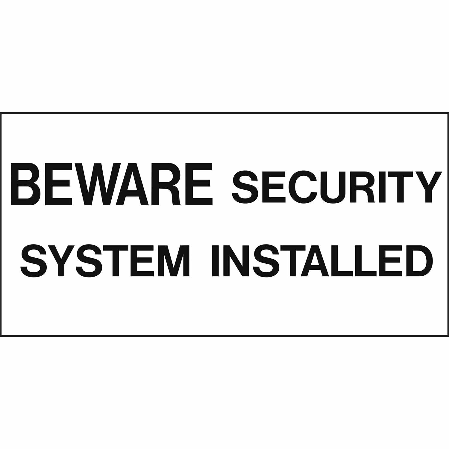 Beware Security System Installed Sign