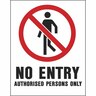 No Entry Authorised Persons Only Sign W: 470mm, L: 368mm