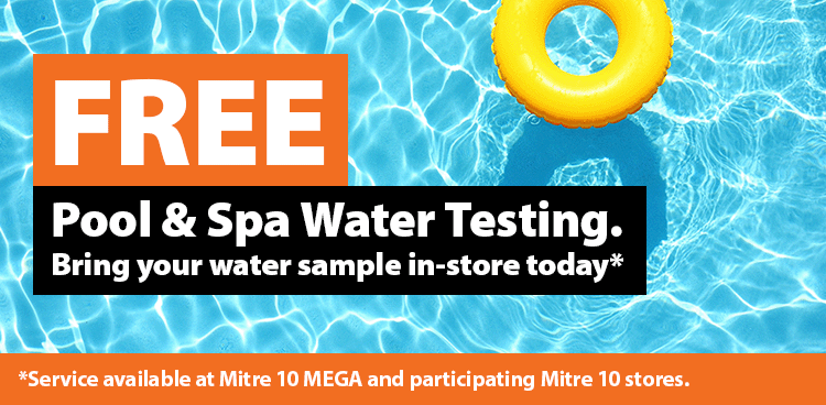 Pool and Spa FREE Water Testing at Participating Mitre 10 Stores