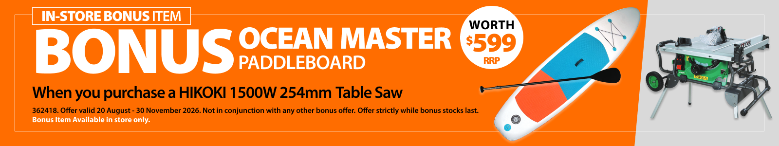 When you purchase a HIKOKI 1500W 254mm Table Saw Bonus OCEAN MASTER Paddle Board