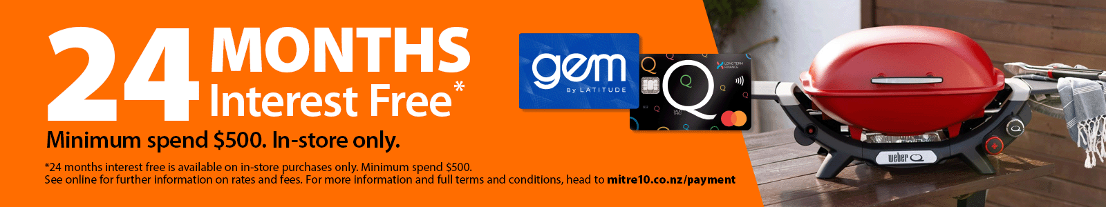 24 months interest free. Minimum spend $500. In-store only. Terms and conditions apply.